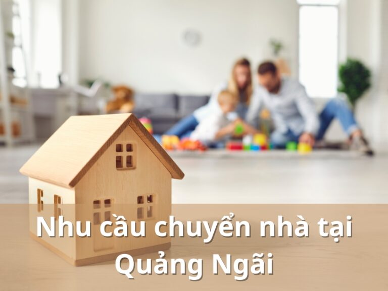 Dịch vụ chuyển nhà trọn gói tại Quảng Ngãi